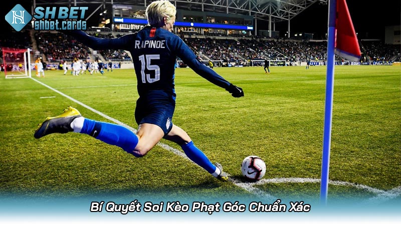 Bí Quyết Soi Kèo Phạt Góc Chuẩn Xác