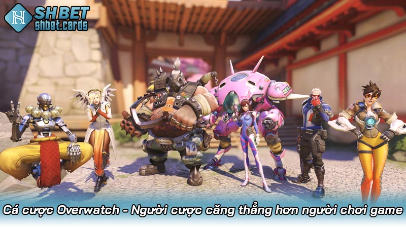 Cá cược Overwatch - Người cược căng thẳng hơn người chơi game