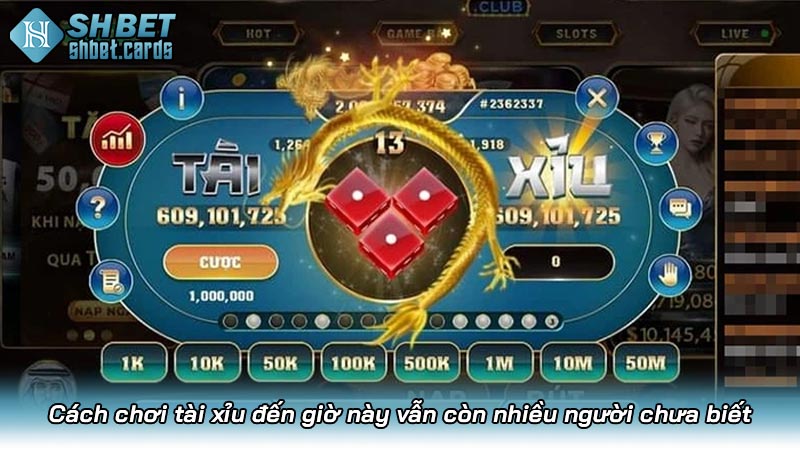 Cách chơi tài xỉu đến giờ này vẫn còn nhiều người chưa biết