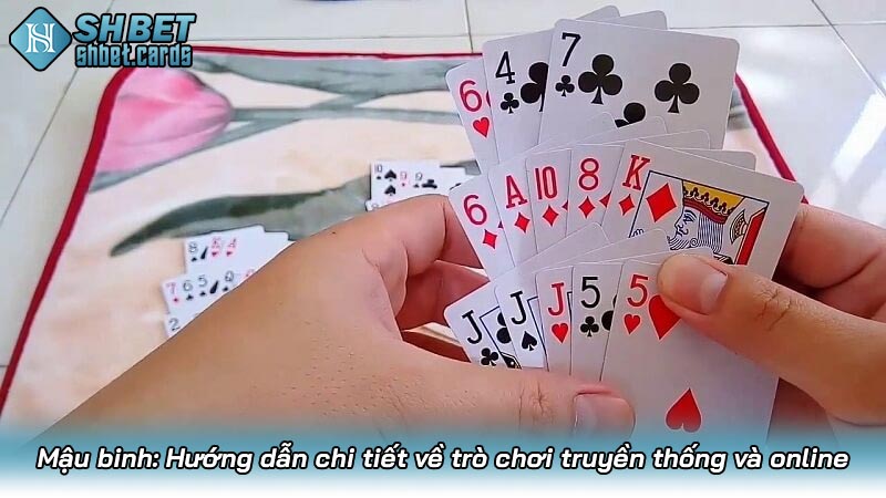 Mậu binh: Hướng dẫn chi tiết về trò chơi truyền thống và online