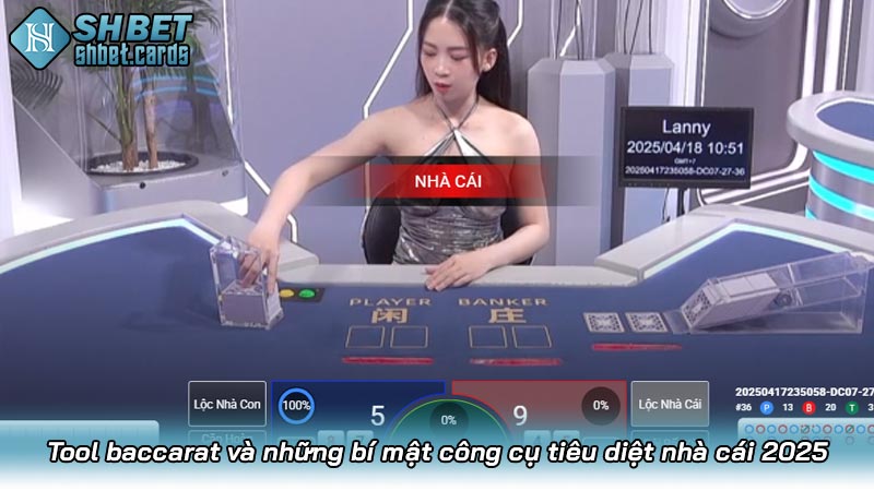 Tool baccarat và những bí mật công cụ tiêu diệt nhà cái 2025