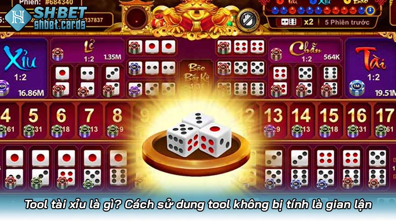 Tool tài xỉu là gì? Cách sử dung tool không bị tính là gian lận