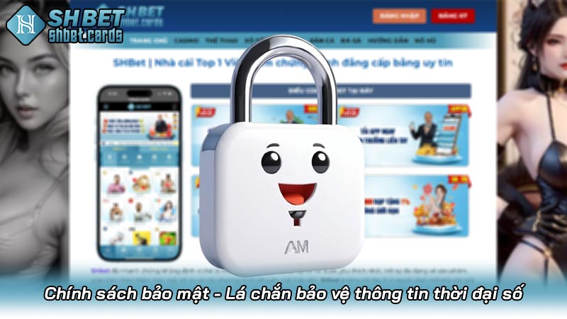 Chính sách bảo mật - Lá chắn bảo vệ thông tin thời đại số